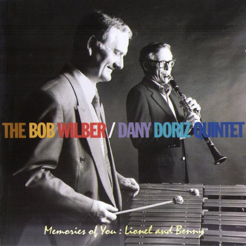 The Bob Wilber, Dany Doritz Quintet - Memories of you: Lionel and Benny (2002)