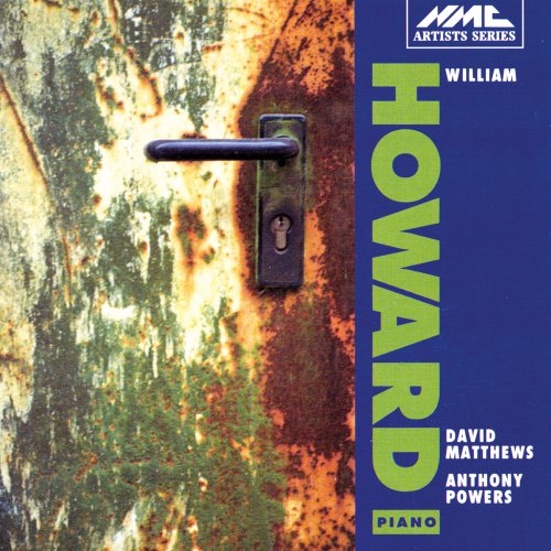 William Howard - Powers: The Memory Room - Matthews: Piano Sonata, Op. 47 (1994)