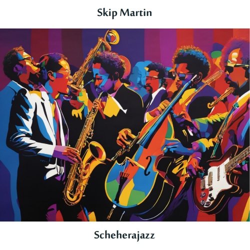 Skip Martin - Scheherajazz (2024) [Hi-Res]