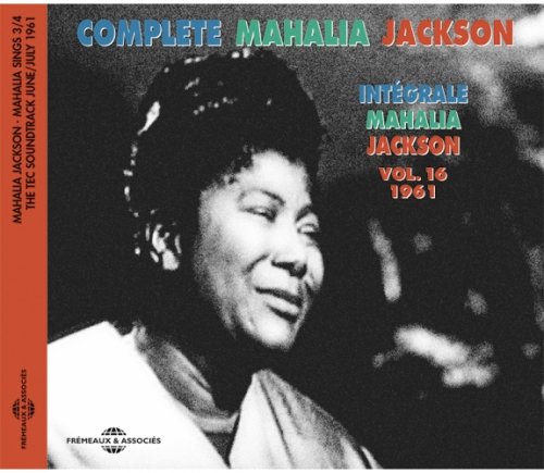 Mahalia Jackson - Complete Mahalia Jackson, Vol. 16 (The TEC Soundtrack 1961) (2017)