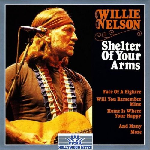 Willie Nelson - Shelter Of Your Arms (1995)