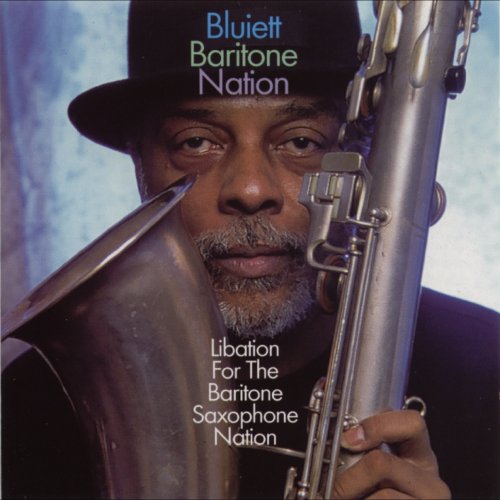 Bluiett Baritone Nation - Libation For The Baritone Saxophone Nation (1998)