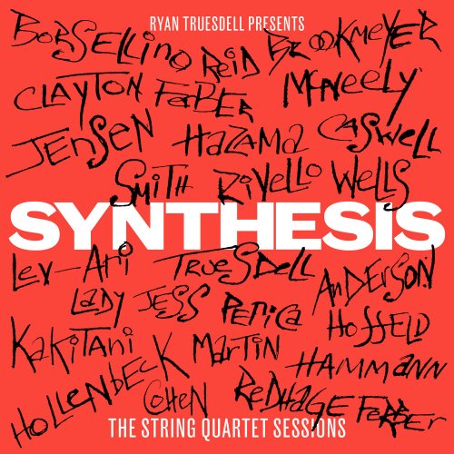 Ryan Truesdell - Synthesis: The String Quartet Sessions (2024) [Hi-Res]