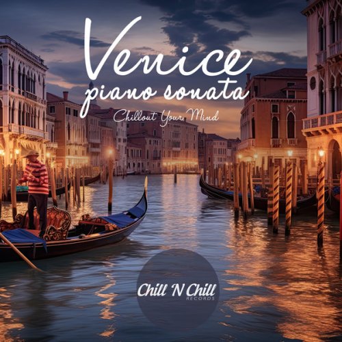 VA - Venice Piano Sonata: Chillout Your Mind (2025)