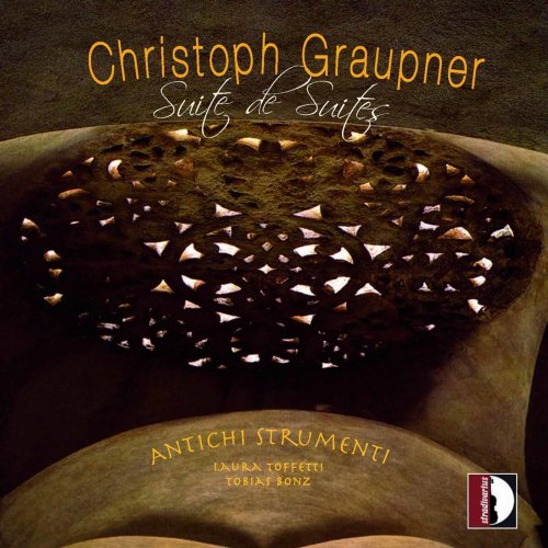 Antichi Strumenti, Laura Toffetti, Tobias Bonz - Graupner: Suite de suites (2008)