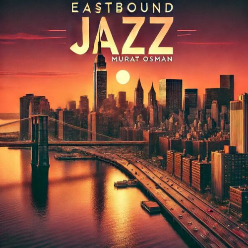 Murat Osman, Seif Allah Kaak and Curly Cuts Collective - Eastbound Jazz (2024) [Hi-Res]