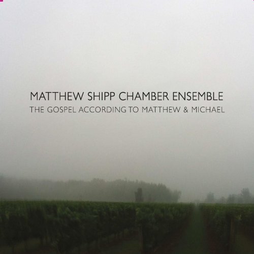 Matthew Shipp Chamber Ensemble - The Gospel According to Matthew & Michael (2015)