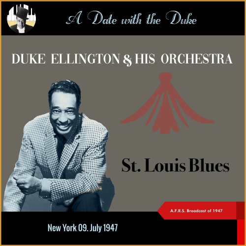 Duke Ellington and His Orchestra - St. Louis Blues (A Date with the Duke - New York 09. July 1947 - A.F.R.S. Broadcast of 1947) (2024)