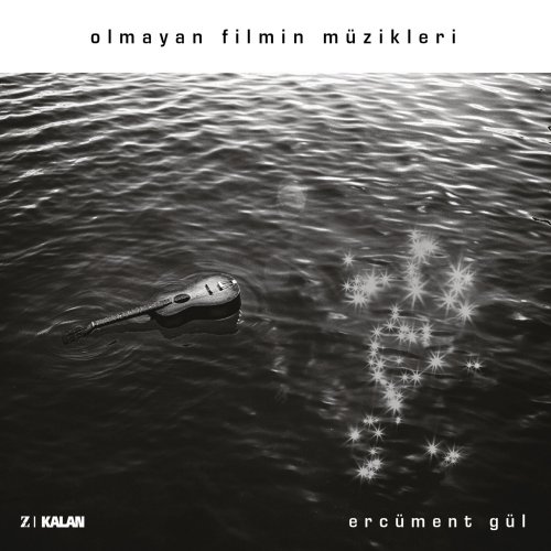 Ercüment Gül - Olmayan Filmin Müzikleri (2016)