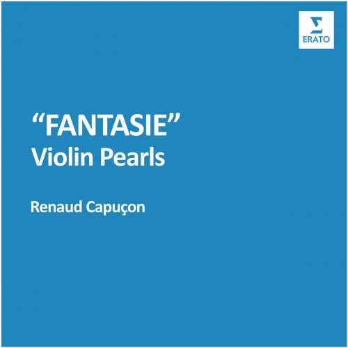 Renaud Capucon - "Fantasie" - Violin Pearls (20240