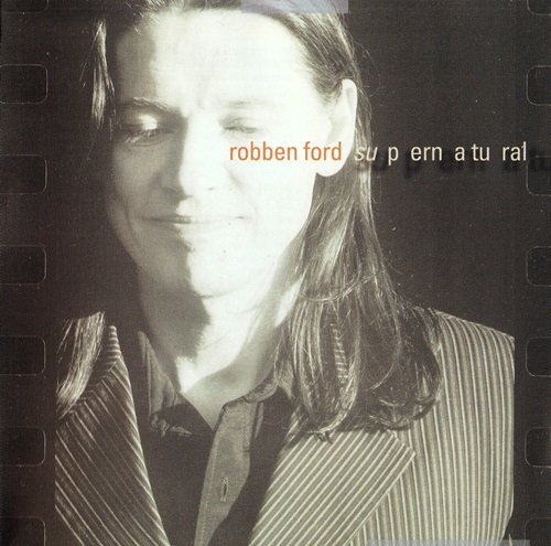 Robben Ford - Supernatural (1999)