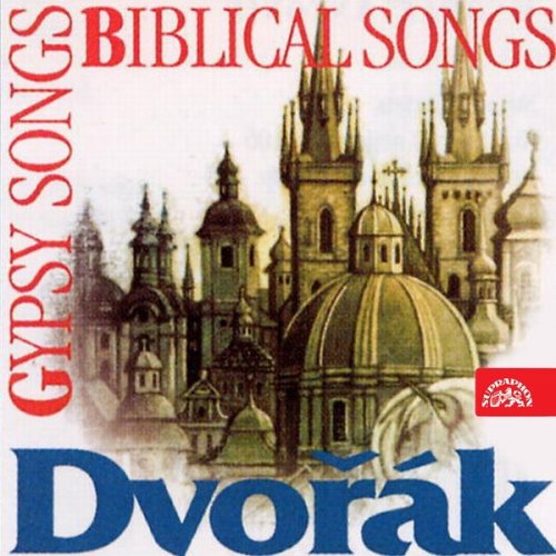 Vera Soukupova, Jindrich Jindrak, Beno Blachut, Ivan Moravec - Dvorak: Biblical and Gypsy Songs (1995)