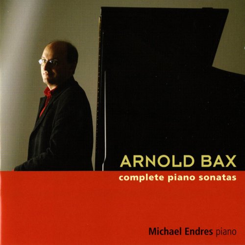 Michael Endres - Arnold Bax: Complete Piano Sonatas (2011)