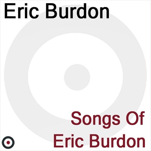 Eric Burdon - Songs of Eric Burdon (2005)