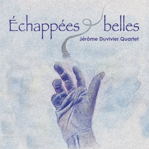 Jérôme Duvivier Quartet - Echappées belles (2024)