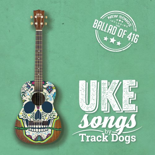 Track Dogs - UKE Songs by Track Dogs (2019) [Hi-Res]