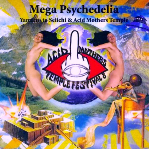 Yamamoto Seiichi & Acid Mothers Temple - Mega Psychedelia (2011)