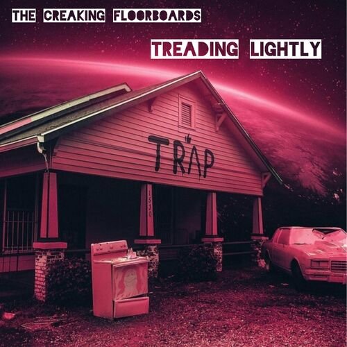 The Creaking Floorboards - Treading Lightly (2024)