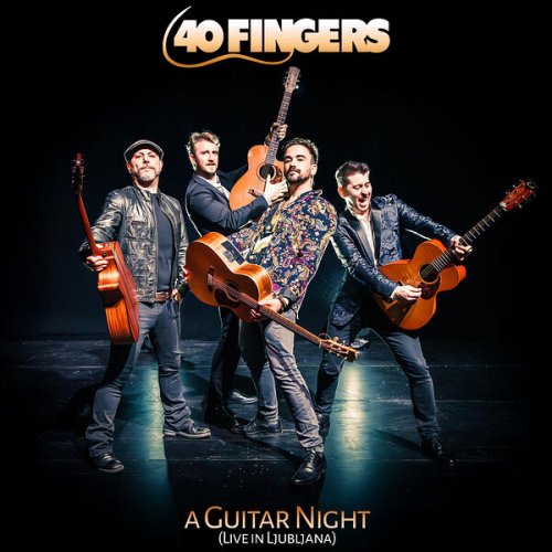 40 Fingers - A Guitar Night (Live in Ljubljana) (2024) [Hi-Res]