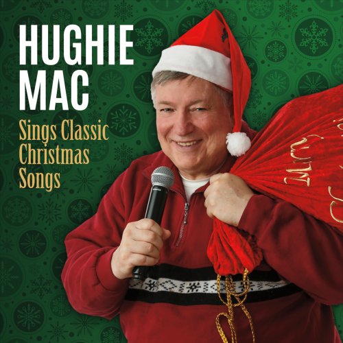 Hughie Mac - Hughie Mac Sings Classic Christmas Songs (2017)