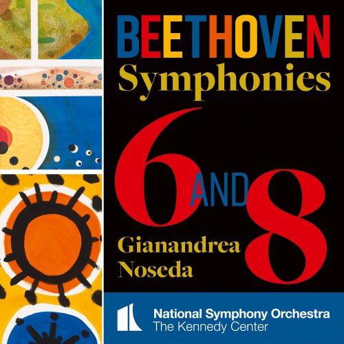 Gianandrea Noseda, National Symphony Orchestra, Kennedy Center - Beethoven: Symphonies Nos 6 & 8 (2023) [E-AC-3 JOC Dolby Atmos]