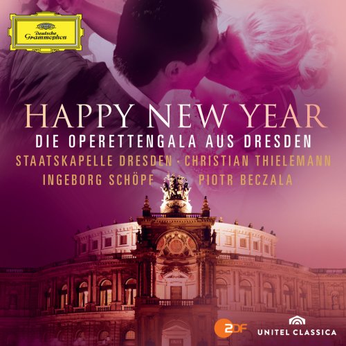 Ingeborg Schopf, Piotr Beczala, Staatskapelle Dresden, Christian Thielemann - Happy New Year - Die Operettengala Aus Dresden (2012)