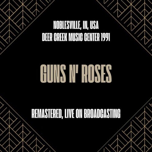 Guns N' Roses - Noblesville, In, Usa, Deer Creek Music Center 1991 (Remastered, Live On Broadcasting) (2024)