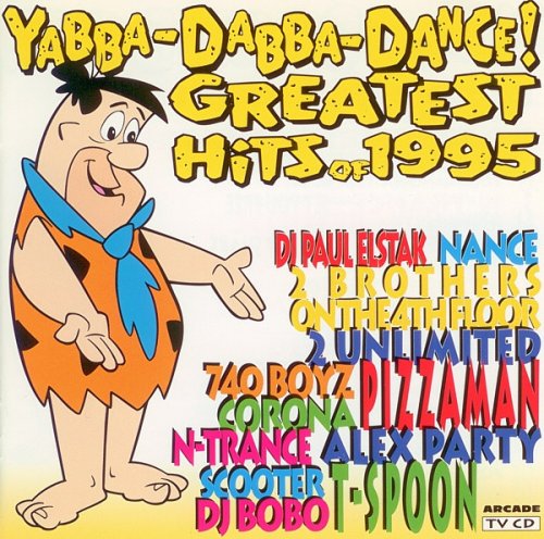 VA - Yabba-Dabba-Dance! Greatest Hits Of 1995 (1995) FLAC