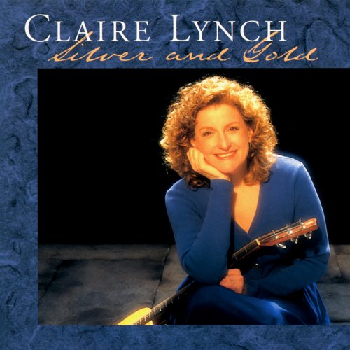 Claire Lynch - Silver And Gold (1997)