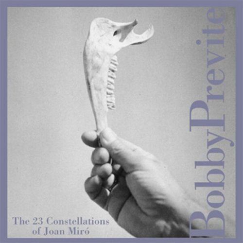 Bobby Previte - The 23 Constellations Of Joan Miro (2002)