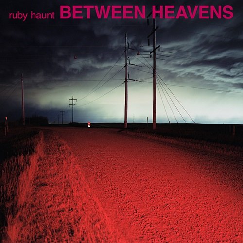 Ruby Haunt – Between Heavens (2023)