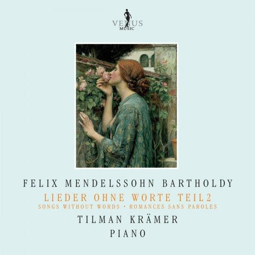 Tilman Kramer - Felix Mendelssohn Bartholdy: Lieder ohne Worte (Gesamtausgabe) Teil 2 (2024)