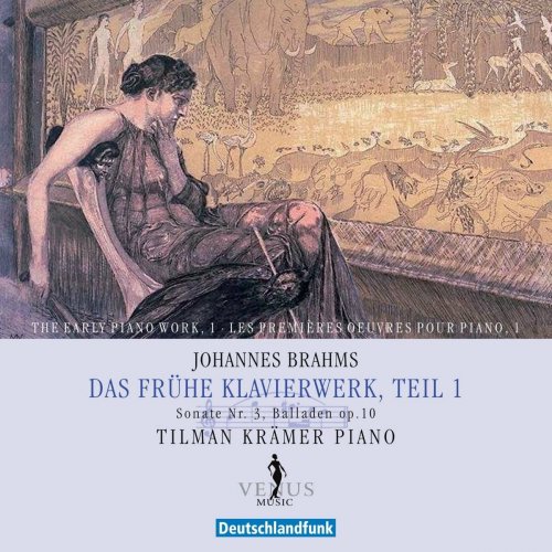 Tilman Kramer - Johannes Brahms: Das frühe Klavierwerk Teil 1 (Sonate Nr. 3 f-Moll op. 5, Balladen op. 10) (2024)