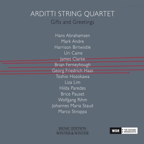 Arditti String Quartet - Gifts and Greetings (2016) [Hi-Res]