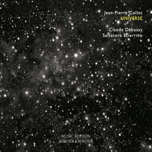 Jean-Pierre Collot - Universe: Claude Debussy - Salvatore Sciarrino (2016) [Hi-Res]