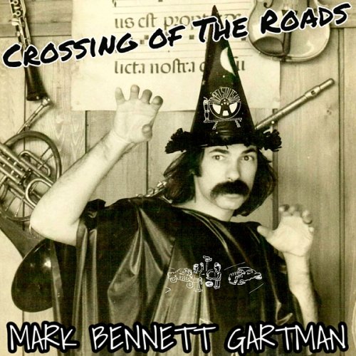 Mark Bennett Gartman - Crossing of the Roads (2024) [Hi-Res]