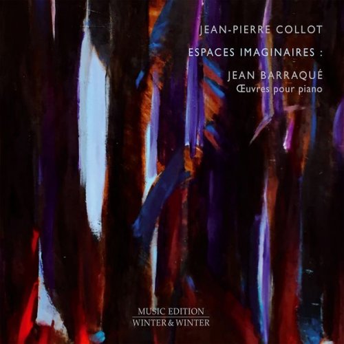 Jean-Pierre Collot - Barraqué: Espaces imaginaires (2019) [Hi-Res]