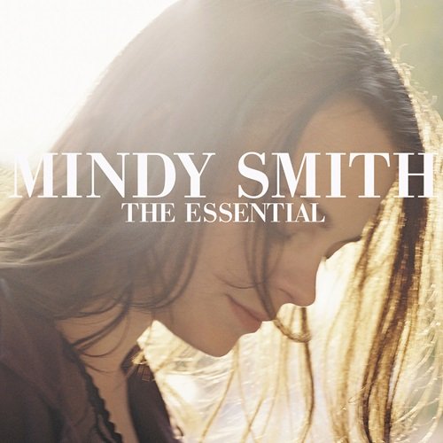 Mindy Smith - The Essential Mindy Smith (2012)