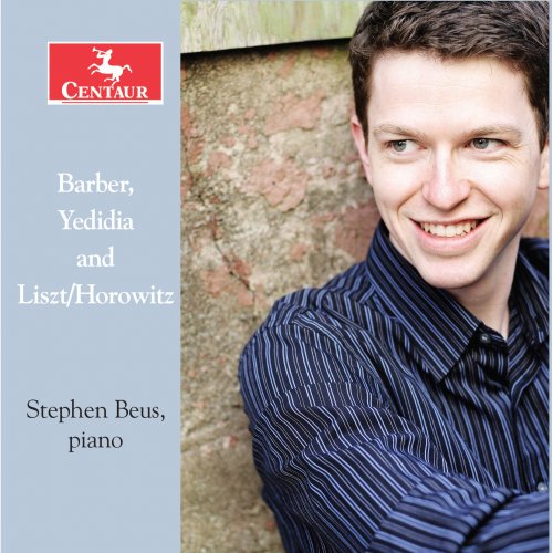 Stephen Beus - Barber, Yedidia & Liszt: Piano Works (2016)