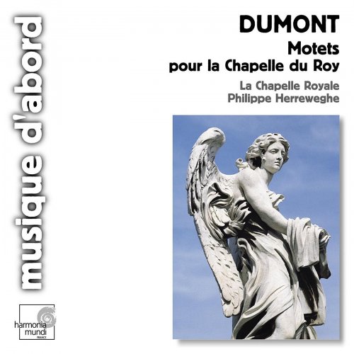 Philippe Herreweghe, La Chapelle Royale - Dumont: Grands Motets (2007)