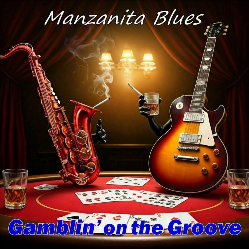 Manzanita Blues - Gamblin' on the Groove (2024)