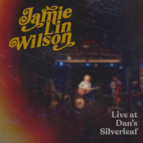 Jamie Lin Wilson - Live at Dan's Silverleaf (Live) (2024) [Hi-Res]