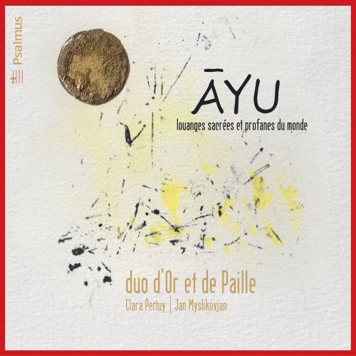 Duo d'Or et de Paille - AYU (Louanges sacrées et profanes du monde) (2024) [Hi-Res]