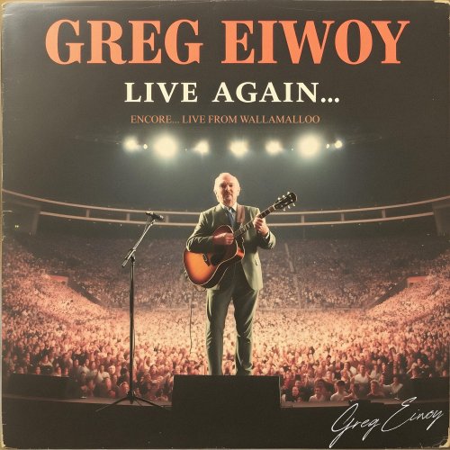 Greg Eiwoy - IVE AGAIN...Encore (Live From Wallamalloo) (2024) Hi Res