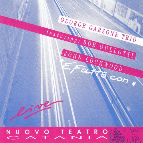 George Garzone Trio, Bob Gullotti, John Lockwood - È Fatto Con (Live) (1993)