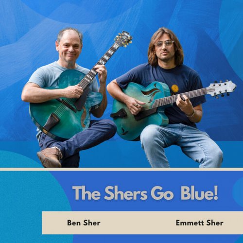 Ben Sher, Emmett Sher - The Shers Go Blue! (2024) [Hi-Res]