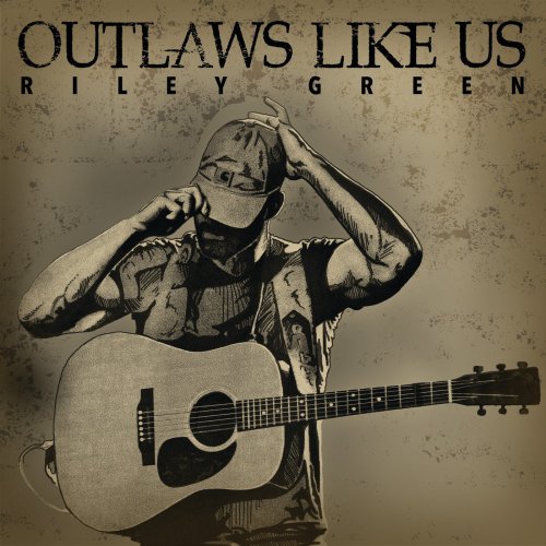 Riley Green - Outlaws Like Us (2017) [E-AC-3 JOC Dolby Atmos]