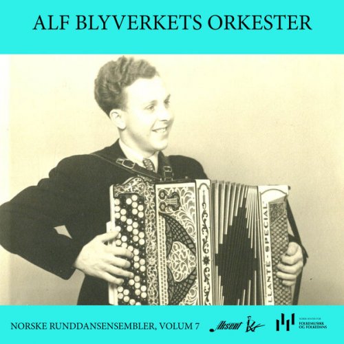 Alf Blyverkets Orkester - Norske runddansensembler, Vol. 7 (2024) Hi-Res