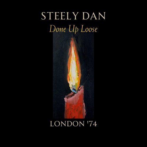 Steely Dan - Done Up Loose (Live London '74) (2025)