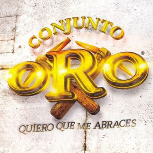 Conjunto Oro - Quiero Que Me Abraces (2006/2025) Hi-Res